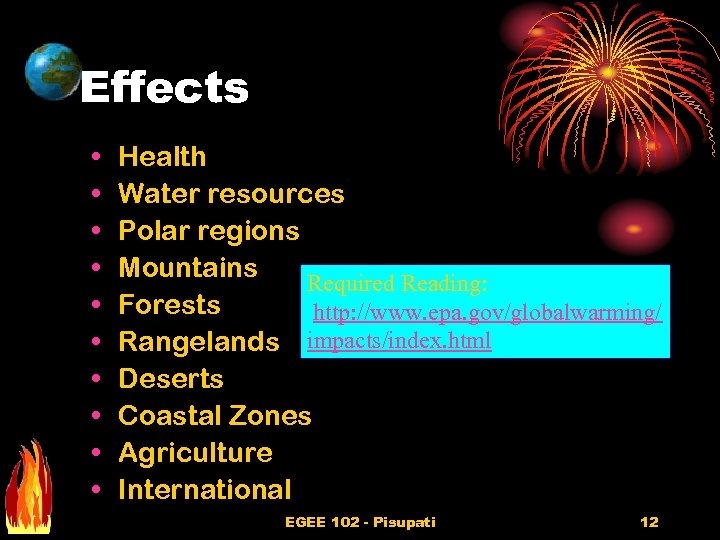 Effects • • • Health Water resources Polar regions Mountains Required Reading: Forests http: