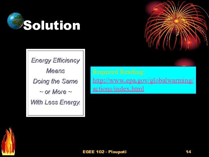 Solution Required Reading: http: //www. epa. gov/globalwarming/ actions/index. html EGEE 102 - Pisupati 14