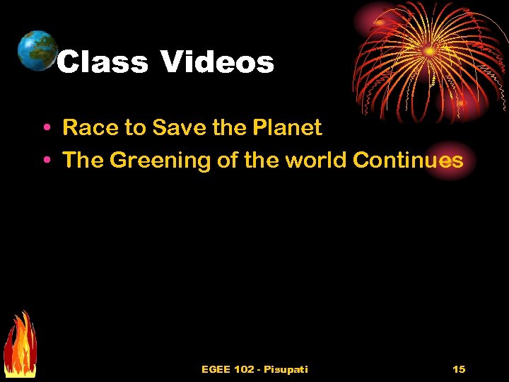 Class Videos • Race to Save the Planet • The Greening of the world