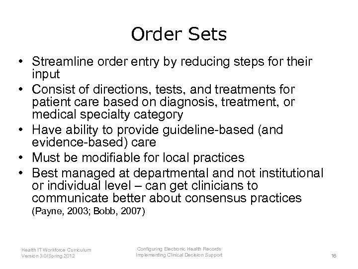 Order Sets • Streamline order entry by reducing steps for their input • Consist