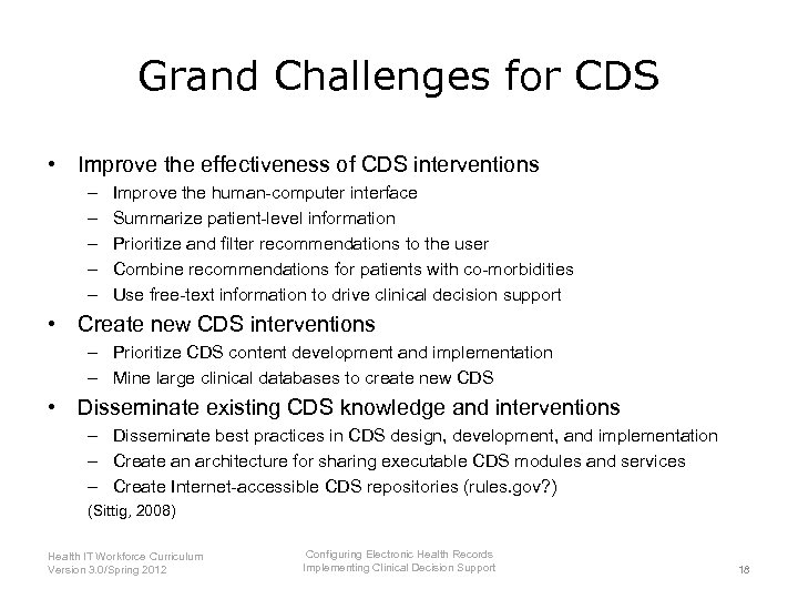 Grand Challenges for CDS • Improve the effectiveness of CDS interventions – – –