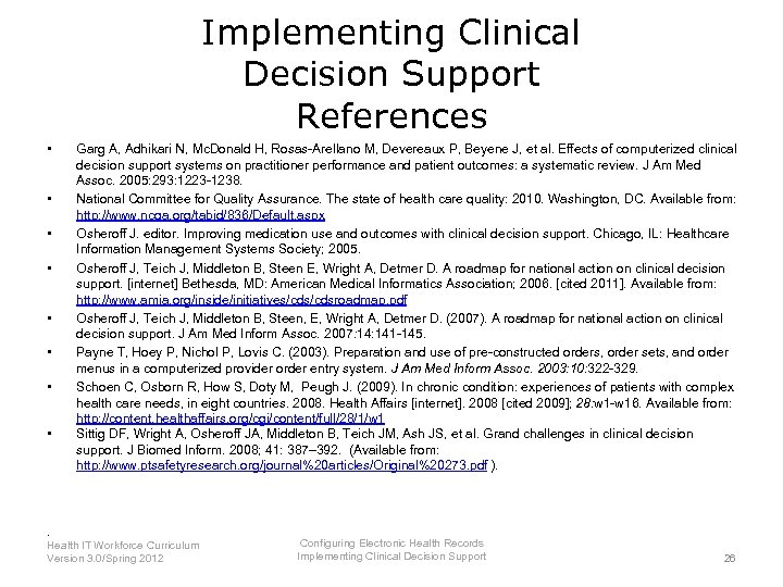 Implementing Clinical Decision Support References • • Garg A, Adhikari N, Mc. Donald H,