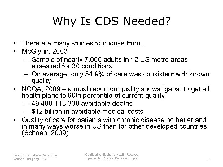 Why Is CDS Needed? • There are many studies to choose from… • Mc.