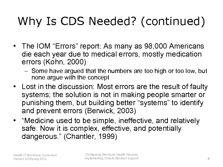 Why Is CDS Needed? (continued) • The IOM “Errors” report: As many as 98,