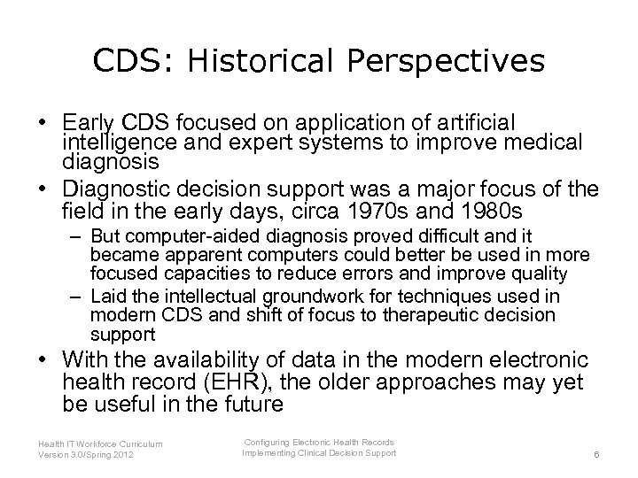 CDS: Historical Perspectives • Early CDS focused on application of artificial intelligence and expert