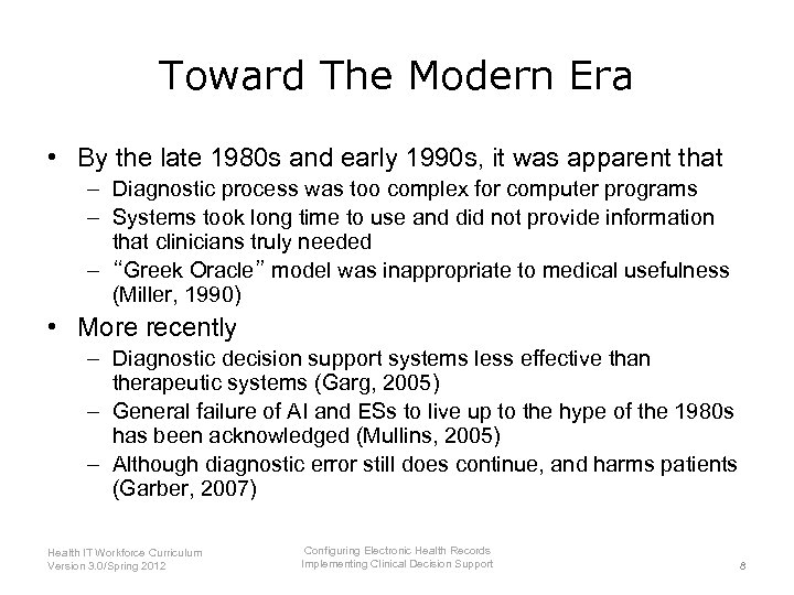 Toward The Modern Era • By the late 1980 s and early 1990 s,