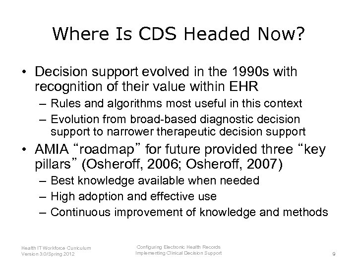 Where Is CDS Headed Now? • Decision support evolved in the 1990 s with