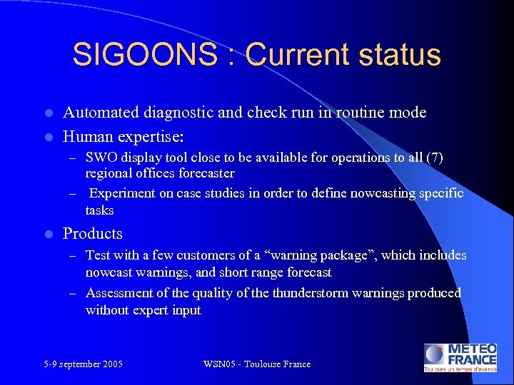 SIGOONS : Current status Automated diagnostic and check run in routine mode l Human