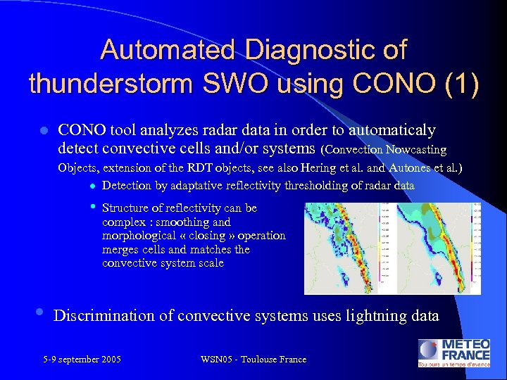 Automated Diagnostic of thunderstorm SWO using CONO (1) l CONO tool analyzes radar data