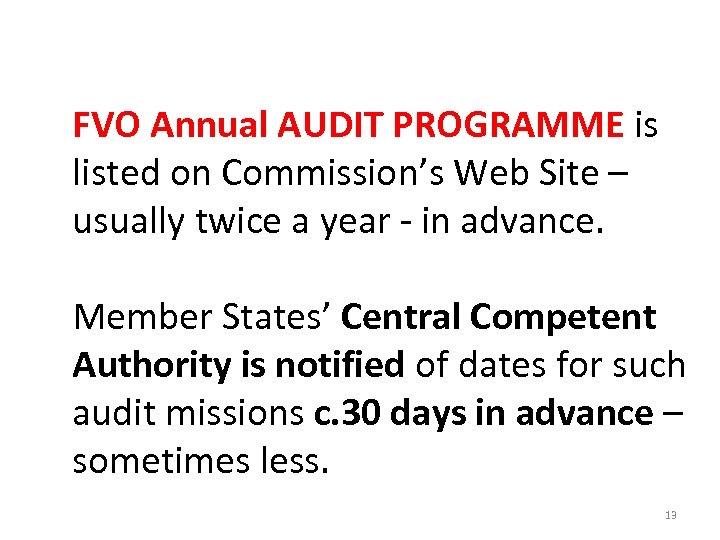 FVO Annual AUDIT PROGRAMME is listed on Commission’s Web Site – usually twice a