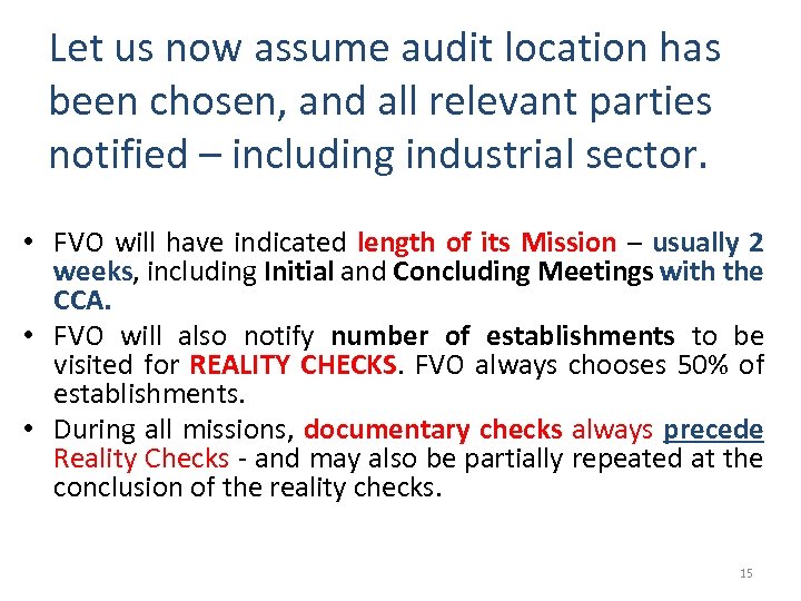 Let us now assume audit location has been chosen, and all relevant parties notified