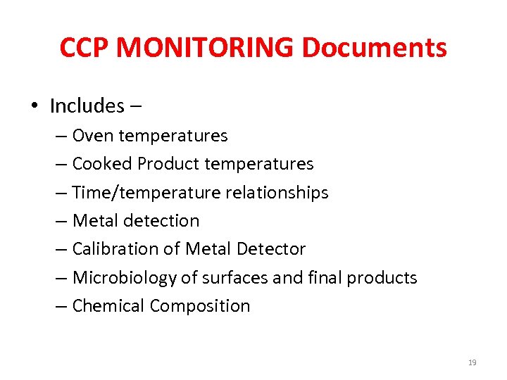 CCP MONITORING Documents • Includes – – Oven temperatures – Cooked Product temperatures –