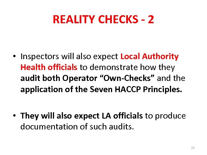 REALITY CHECKS - 2 • Inspectors will also expect Local Authority Health officials to