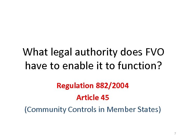 What legal authority does FVO have to enable it to function? Regulation 882/2004 Article