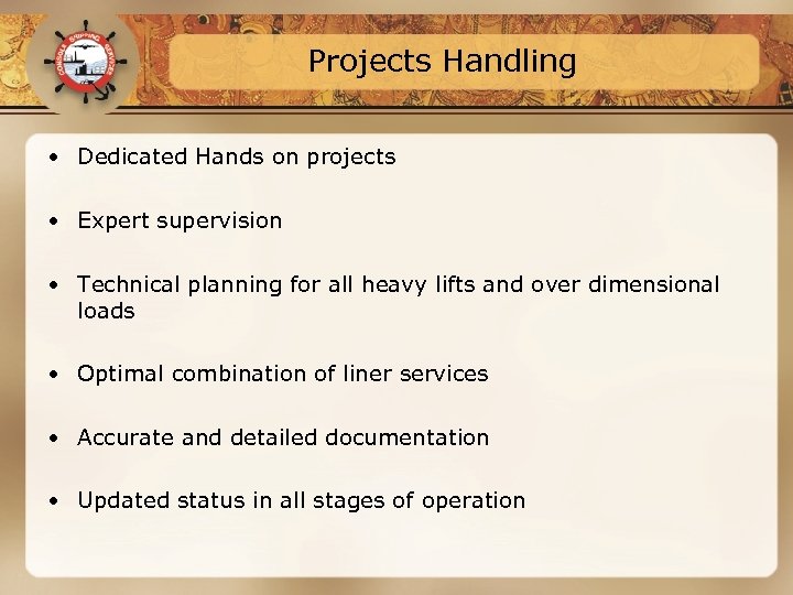 Projects Handling • Dedicated Hands on projects • Expert supervision • Technical planning for