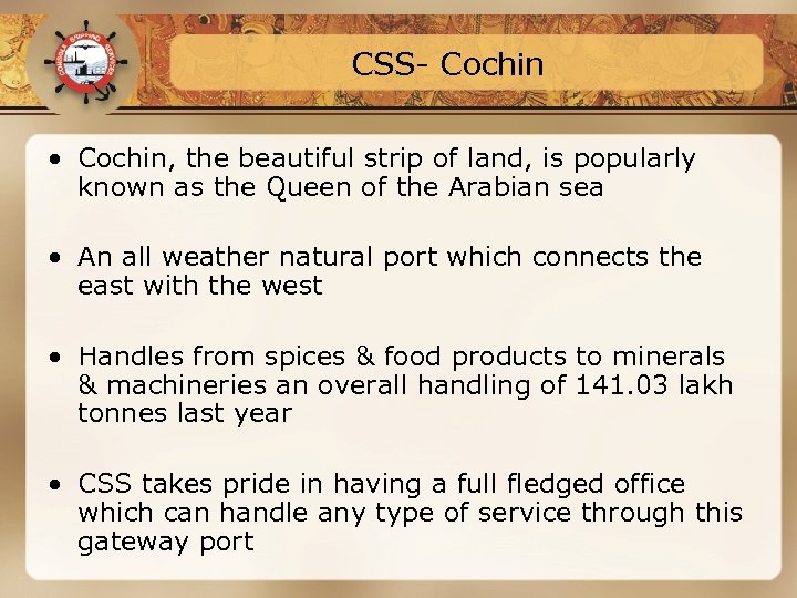 CSS- Cochin • Cochin, the beautiful strip of land, is popularly known as the