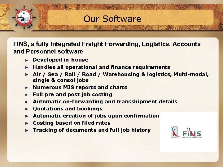 Our Software FINS, a fully integrated Freight Forwarding, Logistics, Accounts and Personnel software Developed