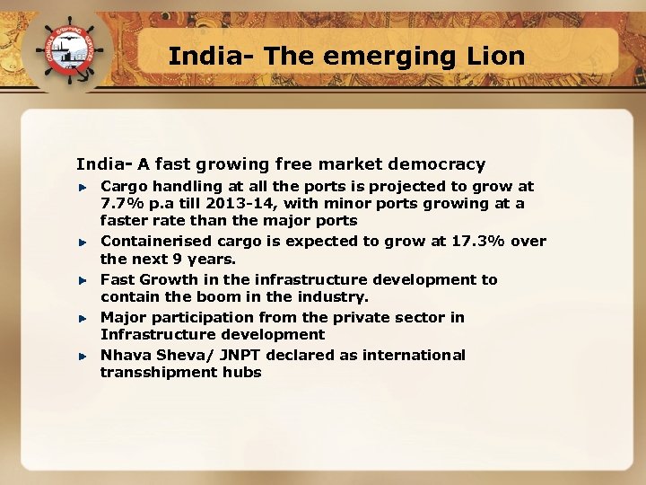 India- The emerging Lion India- A fast growing free market democracy Cargo handling at