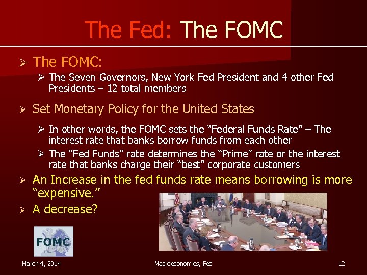 The Fed: The FOMC Ø The FOMC: Ø The Seven Governors, New York Fed