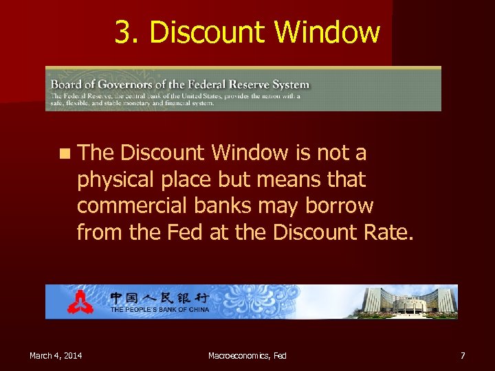 3. Discount Window n The Discount Window is not a physical place but means