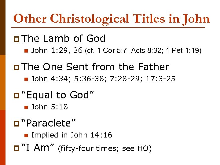Other Christological Titles in John p The Lamb of God n John 1: 29,
