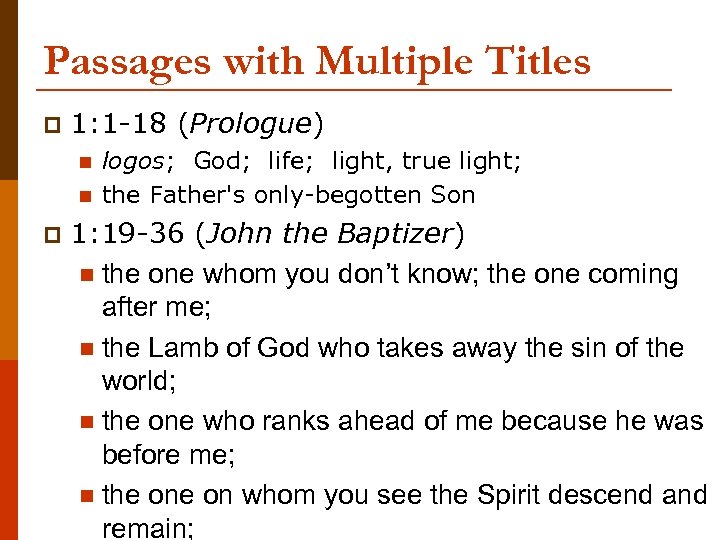 Passages with Multiple Titles p 1: 1 -18 (Prologue) n n p logos; God;