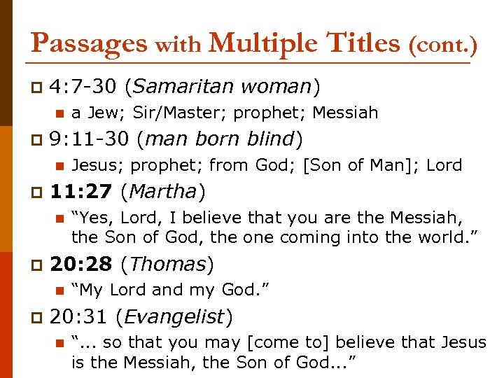 Passages with Multiple Titles (cont. ) p 4: 7 -30 (Samaritan woman) n p