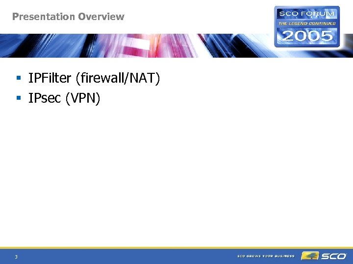 Presentation Overview § IPFilter (firewall/NAT) § IPsec (VPN) 3 