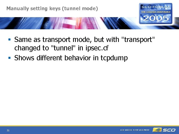 Manually setting keys (tunnel mode) § Same as transport mode, but with 