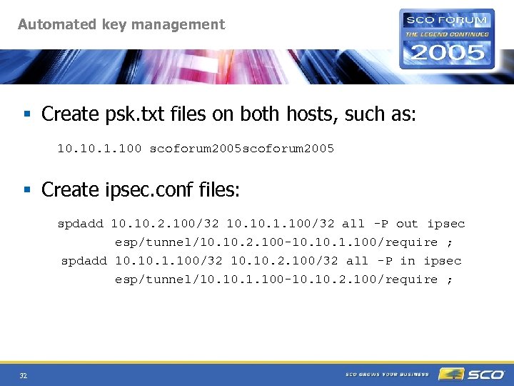 Automated key management § Create psk. txt files on both hosts, such as: 10.