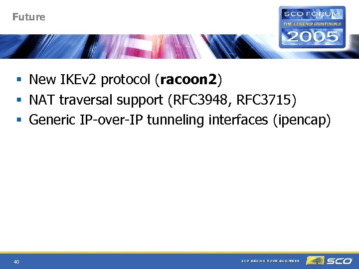 Future § New IKEv 2 protocol (racoon 2) § NAT traversal support (RFC 3948,