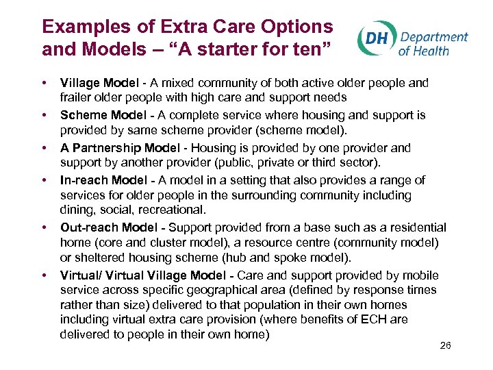 Examples of Extra Care Options and Models – “A starter for ten” • •