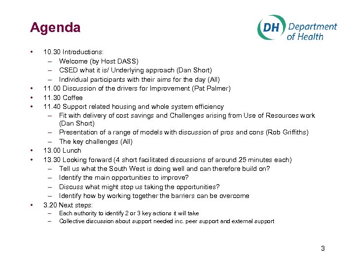 Agenda • • 10. 30 Introductions: – Welcome (by Host DASS) – CSED what