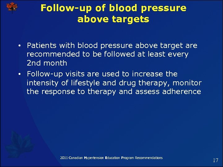 Follow-up of blood pressure above targets • Patients with blood pressure above target are