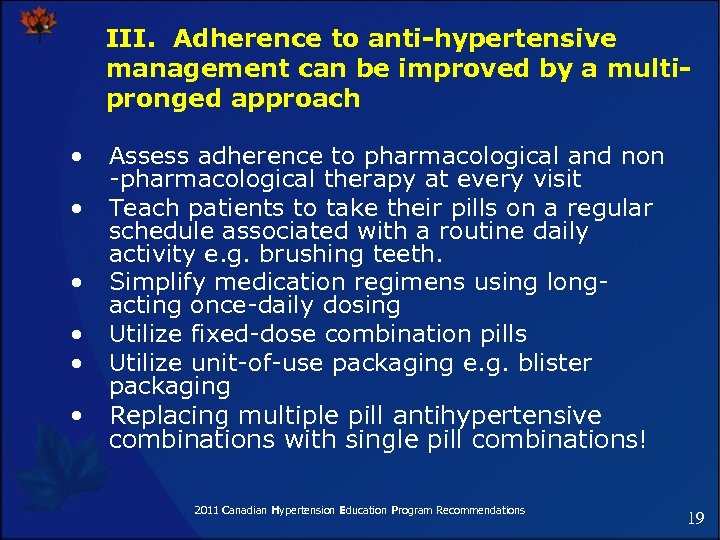 III. Adherence to anti-hypertensive management can be improved by a multipronged approach • •