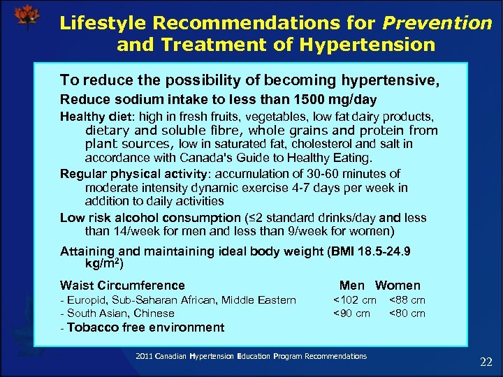 Lifestyle Recommendations for Prevention and Treatment of Hypertension To reduce the possibility of becoming