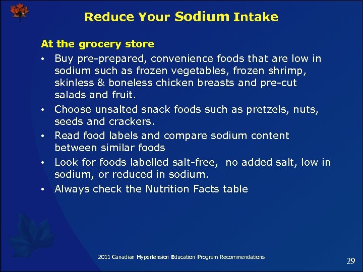 Reduce Your Sodium Intake At the grocery store • Buy pre-prepared, convenience foods that