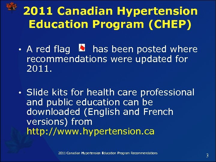 2011 Canadian Hypertension Education Program (CHEP) • A red flag has been posted where