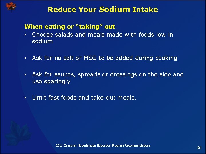 Reduce Your Sodium Intake When eating or “taking” out • Choose salads and meals