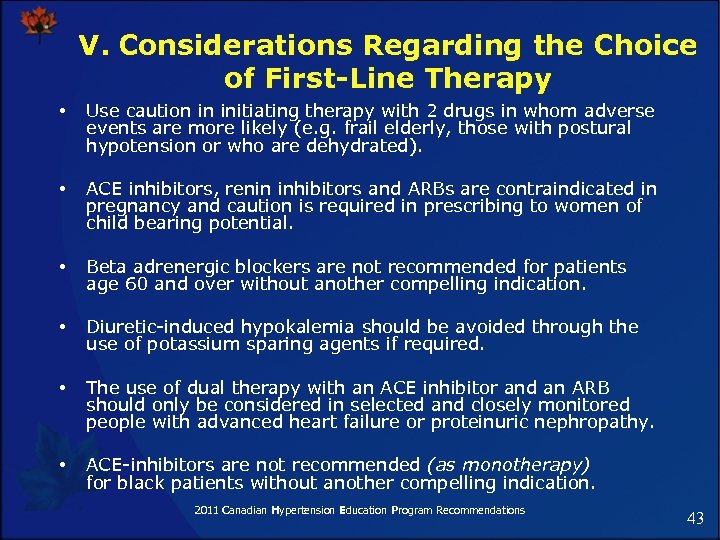 V. Considerations Regarding the Choice of First-Line Therapy • Use caution in initiating therapy