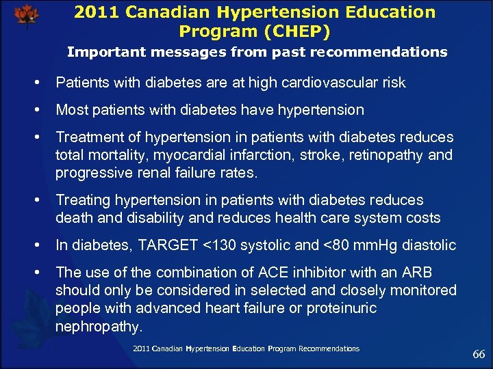 2011 Canadian Hypertension Education Program (CHEP) Important messages from past recommendations • Patients with