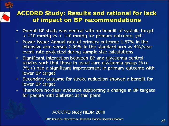 ACCORD Study: Results and rational for lack of impact on BP recommendations • •