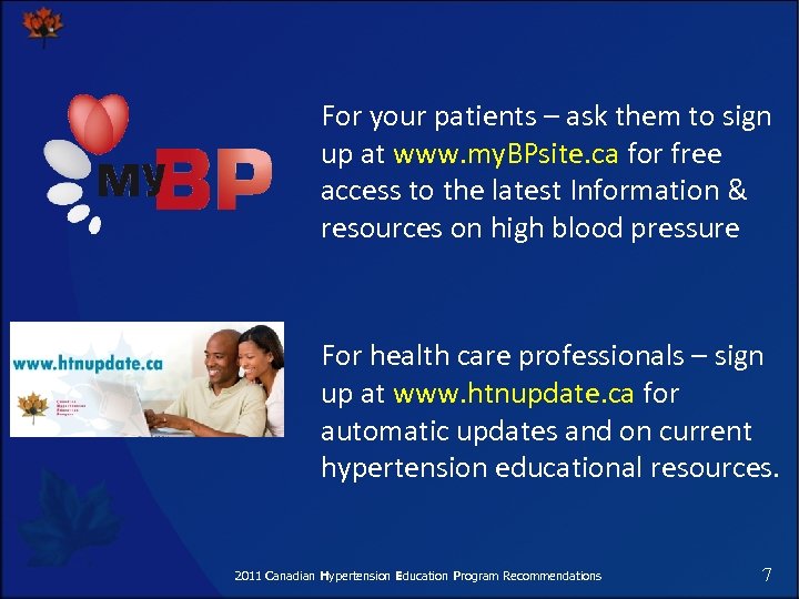 For your patients – ask them to sign up at www. my. BPsite. ca
