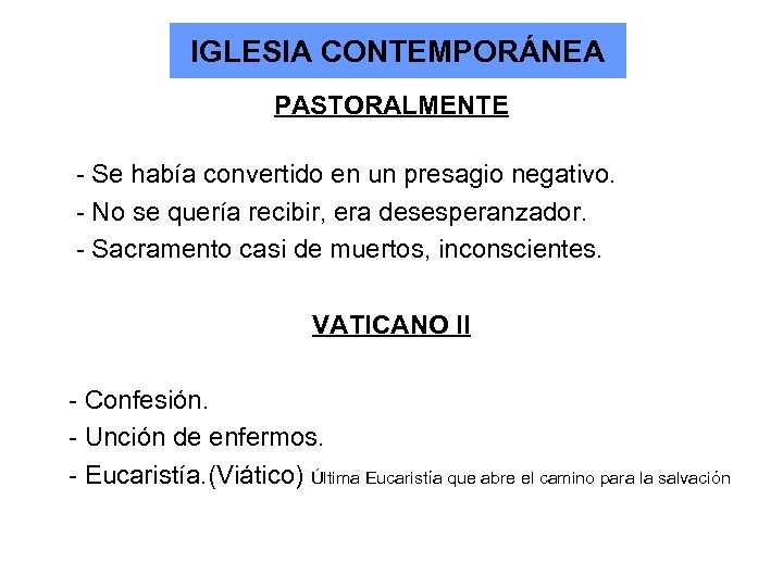 IGLESIA CONTEMPORÁNEA PASTORALMENTE - Se había convertido en un presagio negativo. - No se