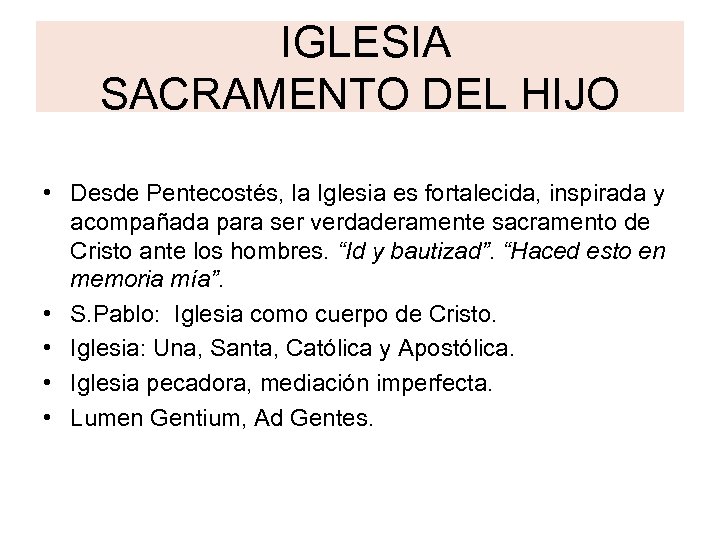 IGLESIA SACRAMENTO DEL HIJO • Desde Pentecostés, la Iglesia es fortalecida, inspirada y acompañada