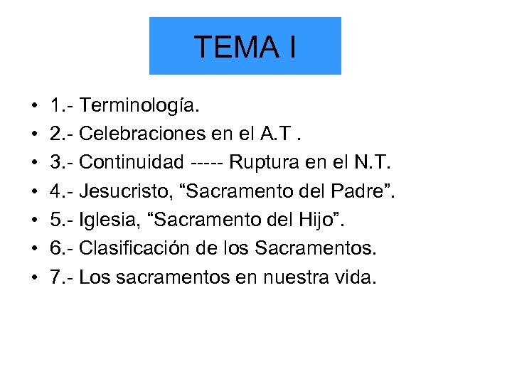 TEMA I • • 1. - Terminología. 2. - Celebraciones en el A. T.