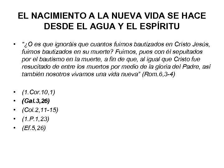 EL NACIMIENTO A LA NUEVA VIDA SE HACE DESDE EL AGUA Y EL ESPÍRITU