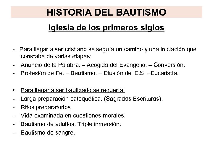 HISTORIA DEL BAUTISMO Iglesia de los primeros siglos - Para llegar a ser cristiano