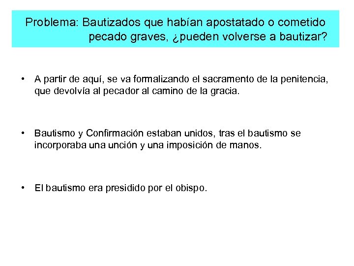 Problema: Bautizados que habían apostatado o cometido pecado graves, ¿pueden volverse a bautizar? •