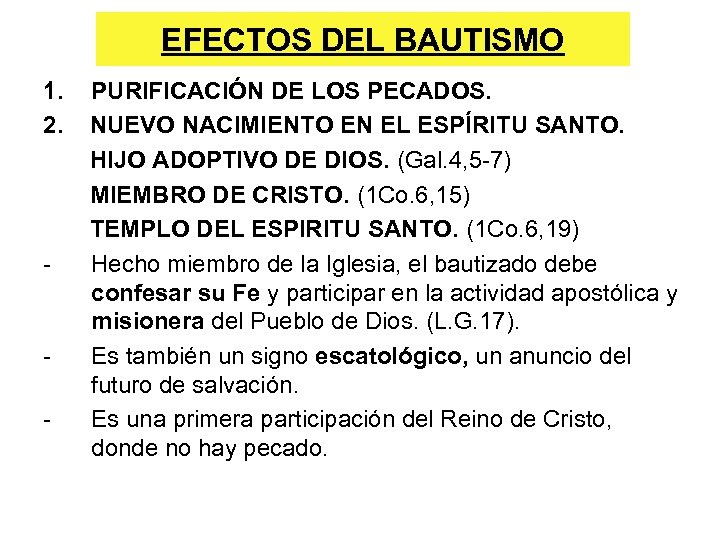 EFECTOS DEL BAUTISMO 1. 2. - - PURIFICACIÓN DE LOS PECADOS. NUEVO NACIMIENTO EN